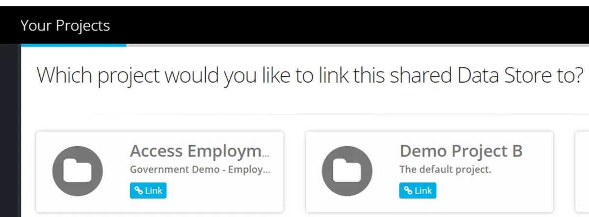 Your Projects screen asking which project to link the shared Data Store to, with a Link button on each project card